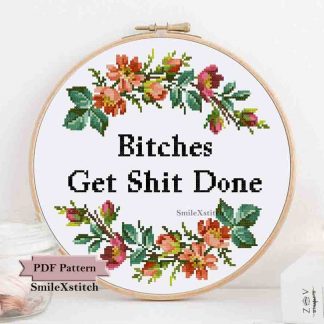 Feminist cross stitch downloadable pattern "Bitches get shit done"